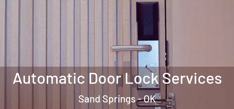  Automatic Door Lock Services Sand Springs - OK