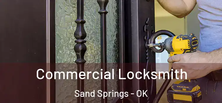  Commercial Locksmith Sand Springs - OK