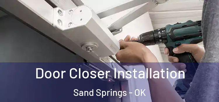  Door Closer Installation Sand Springs - OK