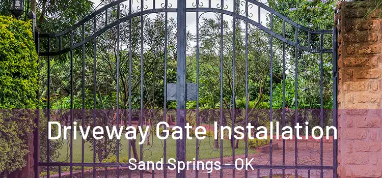  Driveway Gate Installation Sand Springs - OK