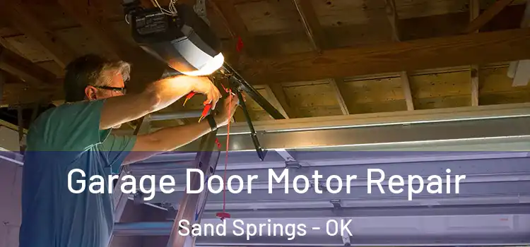  Garage Door Motor Repair Sand Springs - OK