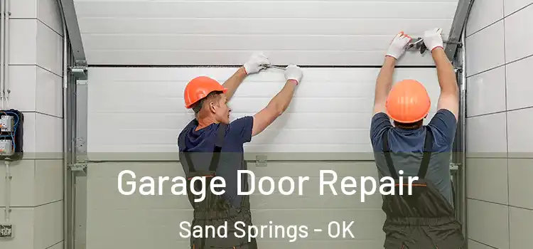  Garage Door Repair Sand Springs - OK