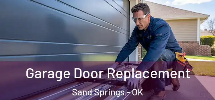  Garage Door Replacement Sand Springs - OK