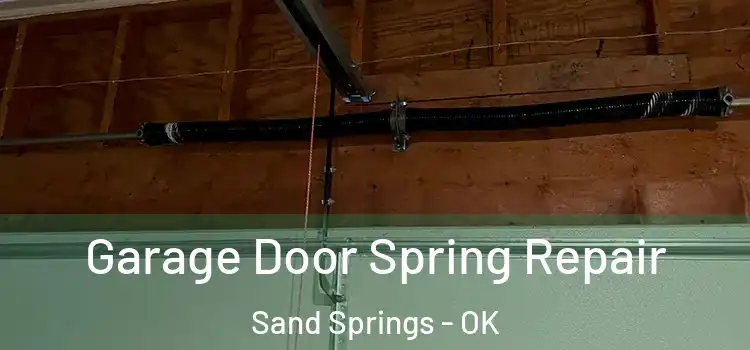  Garage Door Spring Repair Sand Springs - OK