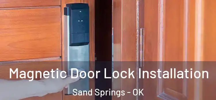  Magnetic Door Lock Installation Sand Springs - OK