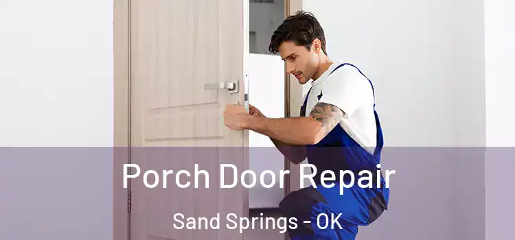  Porch Door Repair Sand Springs - OK