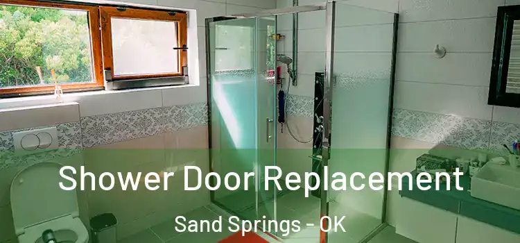  Shower Door Replacement Sand Springs - OK